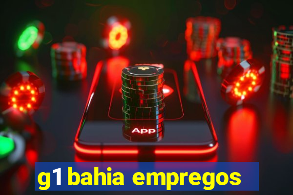 g1 bahia empregos